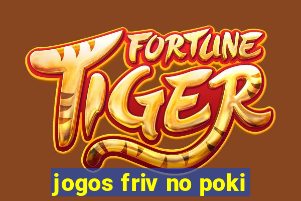 jogos friv no poki